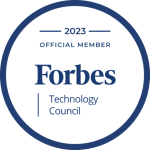 Forbes Technology Council 2023 Member - Be a Disruptor